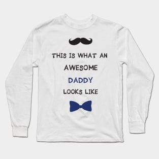 Awesome daddy looks like gift for dad Long Sleeve T-Shirt